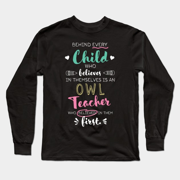 Great Owl Teacher who believed - Appreciation Quote Long Sleeve T-Shirt by BetterManufaktur